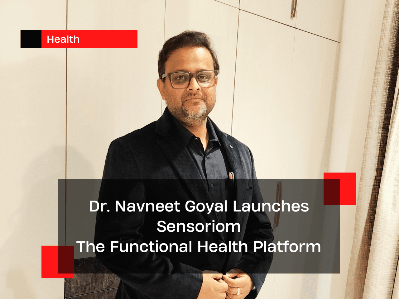 Dr. Navneet Goyal Sensoriom launches Functional Health Platform In India